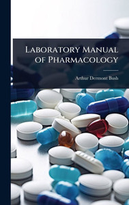 Laboratory Manual of Pharmacology - (Hardback or Cased Book) Laboratory Manual of Pharmacology - (Hardback or Cased Book)