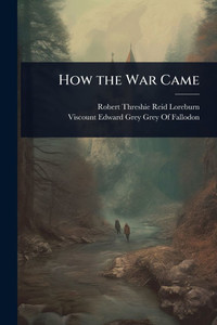 How the War Came - (Paperback or Softback)