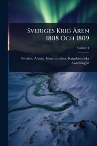 Sveriges Krig Ã...ren 1808 Och 1809 - (Paperback or Softback) Sveriges Krig Ã...ren 1808 Och 1809 - (Paperback or Softback)