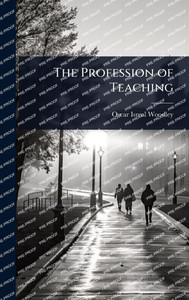 The Profession of Teaching - (Hardback or Cased Book) The Profession of Teaching - (Hardback or Cased Book)