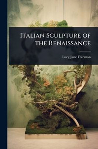 Italian Sculpture of the Renaissance - (Paperback or Softback) Italian Sculpture of the Renaissance - (Paperback or Softback)