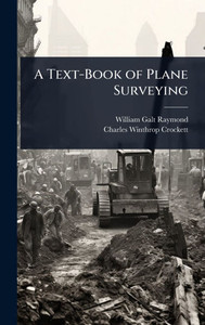 A Text-Book of Plane Surveying - (Hardback or Cased Book) A Text-Book of Plane Surveying - (Hardback or Cased Book)