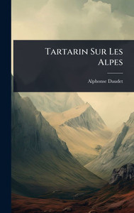 Tartarin Sur Les Alpes - (Hardback or Cased Book)