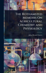 The Rothamsted Memoirs On Agricultural Chemistry and Physiology - (Hardback or Cased Book)