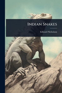 Indian Snakes - (Paperback or Softback) Indian Snakes - (Paperback or Softback)