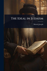The Ideal in Judaism - (Paperback or Softback) The Ideal in Judaism - (Paperback or Softback)