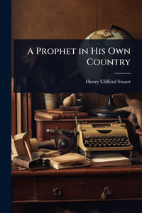 A Prophet in His Own Country - (Paperback or Softback) A Prophet in His Own Country - (Paperback or Softback)