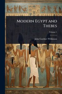 Modern Egypt and Thebes - (Paperback or Softback)