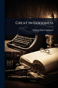 Great in Goodness - (Paperback or Softback) Great in Goodness - (Paperback or Softback)
