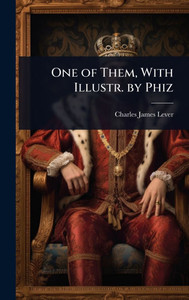 One of Them, With Illustr. by Phiz - (Hardback or Cased Book) One of Them, With Illustr. by Phiz - (Hardback or Cased Book)