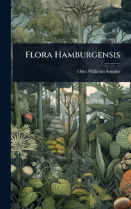 Flora Hamburgensis - (Hardback or Cased Book)