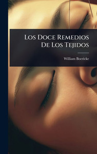 Los Doce Remedios De Los Tejidos - (Hardback or Cased Book) Los Doce Remedios De Los Tejidos - (Hardback or Cased Book)