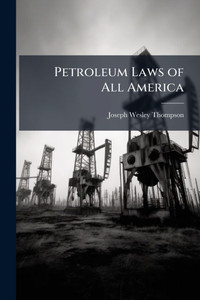 Petroleum Laws of All America - (Paperback or Softback) Petroleum Laws of All America - (Paperback or Softback)