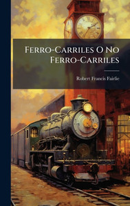 Ferro-Carriles O No Ferro-Carriles - (Hardback or Cased Book)