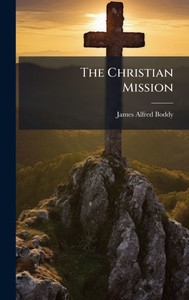 The Christian Mission - (Hardback or Cased Book) The Christian Mission - (Hardback or Cased Book)