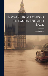 A Walk From London to Land's End and Back - (Hardback or Cased Book)