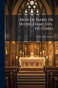 Mois De Marie De Notre-Dame-Des-Victoires - (Paperback or Softback)