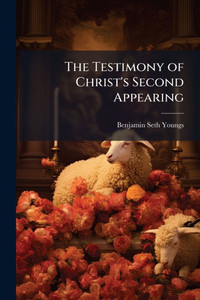 The Testimony of Christ's Second Appearing - (Paperback or Softback)