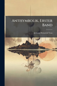 Antisymbolik, Erster Band - (Paperback or Softback) Antisymbolik, Erster Band - (Paperback or Softback)