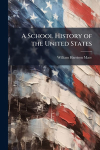 A School History of the United States - (Paperback or Softback) A School History of the United States - (Paperback or Softback)