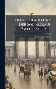 Deutschland Und Der Socialismus, Zweite Auflage - (Hardback or Cased Book)