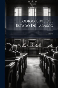 CÃ3digo Civil Del Estado De Tabasco - (Paperback or Softback)