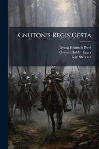 Cnutonis Regis Gesta - (Paperback or Softback)