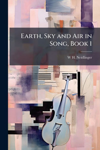 Earth, Sky and Air in Song, Book 1 - (Paperback or Softback) Earth, Sky and Air in Song, Book 1 - (Paperback or Softback)