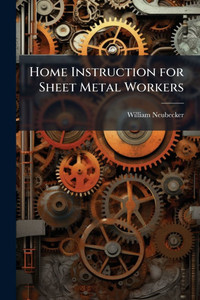 Home Instruction for Sheet Metal Workers - (Paperback or Softback) Home Instruction for Sheet Metal Workers - (Paperback or Softback)