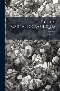 Études Cristallographiques - (Paperback or Softback) Études Cristallographiques - (Paperback or Softback)