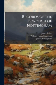Records of the Borough of Nottingham - 9781023764896