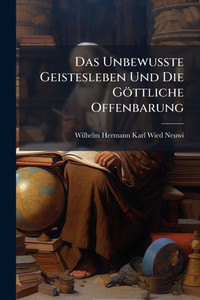 Das Unbewusste Geistesleben Und Die Göttliche Offenbarung - (Paperback or Softback)