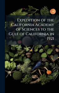 Expedition of the California Academy of Sciences to the Gulf of California in 1921 - (Hardback or Cased Book)