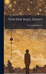 Von Der Seele, Essays - (Hardback or Cased Book)