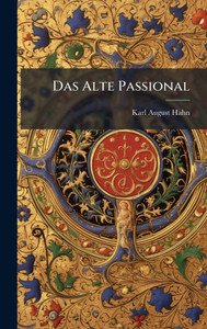 Das Alte Passional - (Hardback or Cased Book) Das Alte Passional - (Hardback or Cased Book)