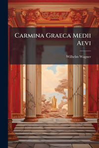Carmina Graeca Medii Aevi - (Paperback or Softback)