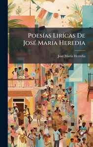 PoesÃ-as LirÃ-cas De JosÃ(c) Maria Heredia - (Hardback or Cased Book)