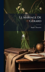 Le Mariage De GÃ(c)rard - (Hardback or Cased Book) Le Mariage De GÃ(c)rard - (Hardback or Cased Book)