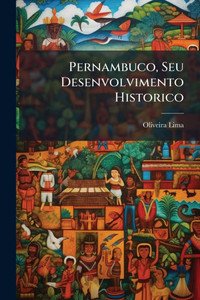 Pernambuco, Seu Desenvolvimento Historico - (Paperback or Softback) Pernambuco, Seu Desenvolvimento Historico - (Paperback or Softback)