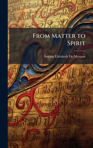 From Matter to Spirit - (Hardback or Cased Book)