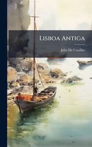 Lisboa Antiga - (Hardback or Cased Book) Lisboa Antiga - (Hardback or Cased Book)