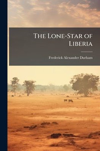 The Lone-Star of Liberia - (Paperback or Softback) The Lone-Star of Liberia - (Paperback or Softback)