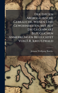 Der Ehsten Abergläubische Gebräuche, Weisen Und Gewohnheiten, Mit Auf Die Gegenwart BezÃ1/4glichen Anmerkungen Beleuchtet Von F.R. Kreutzwald - (Hardback or Cased Book) Der Ehsten Abergläubische Gebräuche, Weisen Und Gewohnheiten, Mit Auf Die Gegenwart BezÃ1/4glichen Anmerkungen Beleuchtet Von F.R. Kreutzwald - (Hardback or Cased Book)