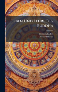 Leben Und Lehre Des Buddha - (Hardback or Cased Book) Leben Und Lehre Des Buddha - (Hardback or Cased Book)