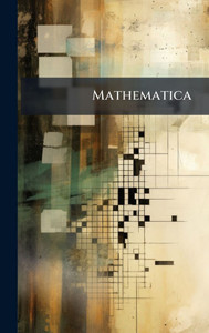 Mathematica - (Hardback or Cased Book) Mathematica - (Hardback or Cased Book)