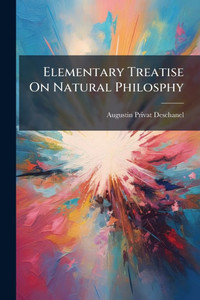 Elementary Treatise On Natural Philosphy - (Paperback or Softback) Elementary Treatise On Natural Philosphy - (Paperback or Softback)