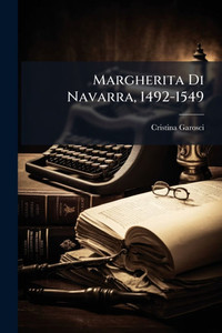 Margherita Di Navarra, 1492-1549 - (Paperback or Softback) Margherita Di Navarra, 1492-1549 - (Paperback or Softback)