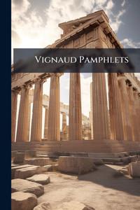 Vignaud Pamphlets - (Paperback or Softback) Vignaud Pamphlets - (Paperback or Softback)