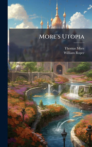 More's Utopia - (Hardback or Cased Book)