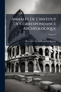 Annales De L'institut De Correspondance ArchÃ(c)ologique - (Paperback or Softback)